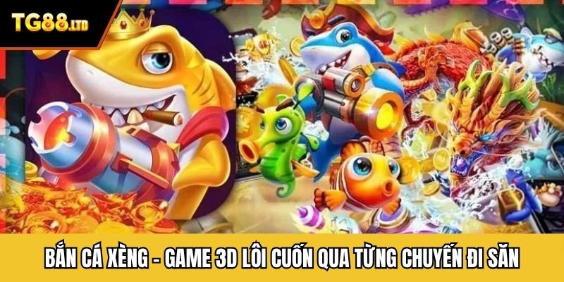 Bắn Cá Xèng